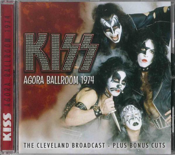Kiss - Agora Ballroom 1974 - The Cleveland Broadcast - Plus Bonus Cuts - Cd