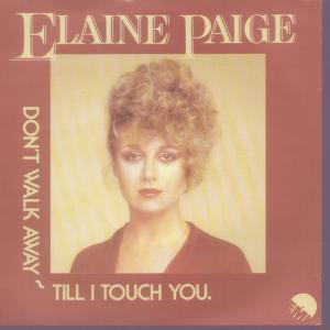 Elaine Paige - Don't Walk Away Till I Touch You - 7 Inch