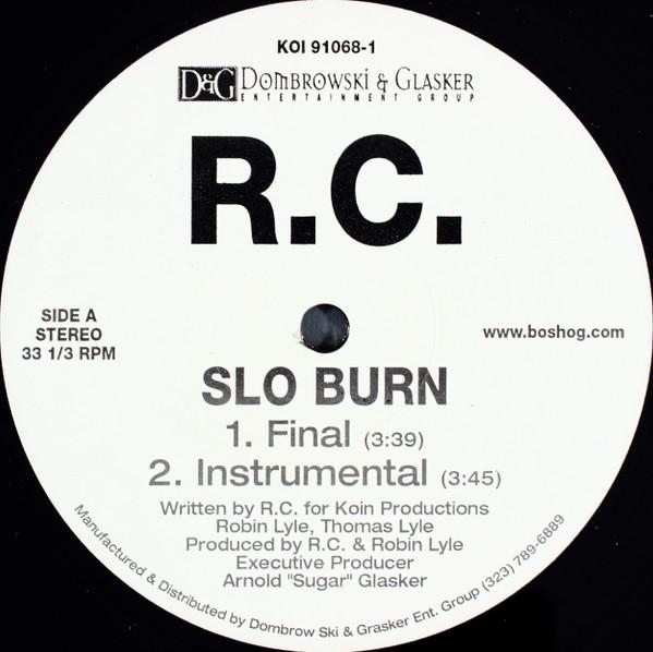 R.c. - Slo Burn - 12 Inch