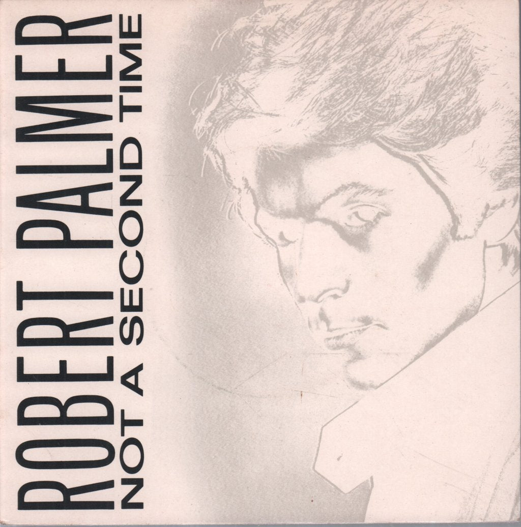 Robert Palmer - Not A Second Time - 7 Inch