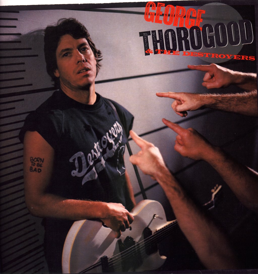 George Thorogood And The Destroyers - Born To Be Bad - Lp