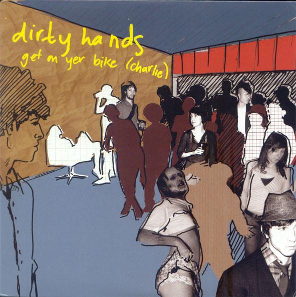 dirty hands - Get On Yer Bike (Charlie) - 7 Inch