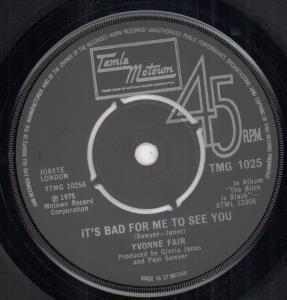 Yvonne Fair - It's Bad For Me To See You - 7 Inch