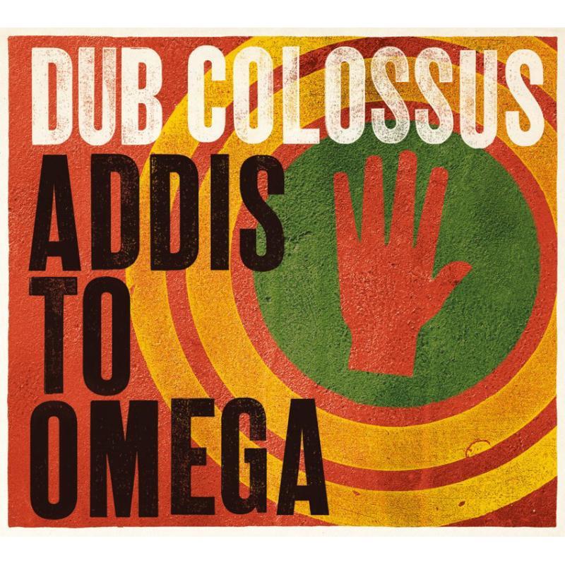Dub Colossus - Addis To Omega - Cd