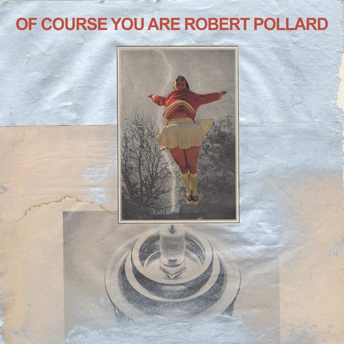Robert Pollard - Of Course You Are - Cd