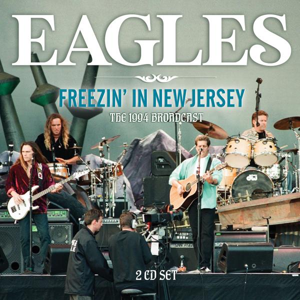 Eagles - Freezin' In New Jersey (2cd) - Double Cd