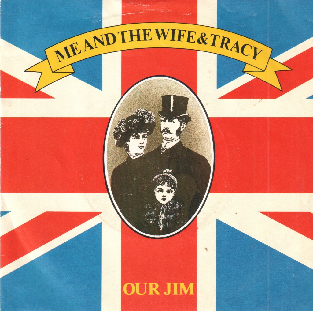 Our Jim - Me And The Wife And Tracy - 7 Inch