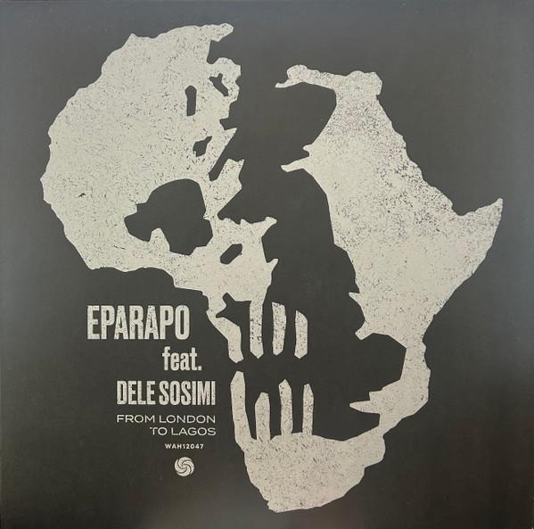 Eparapo Feat. Dele Sosimi - From London To Lagos - 12 Inch