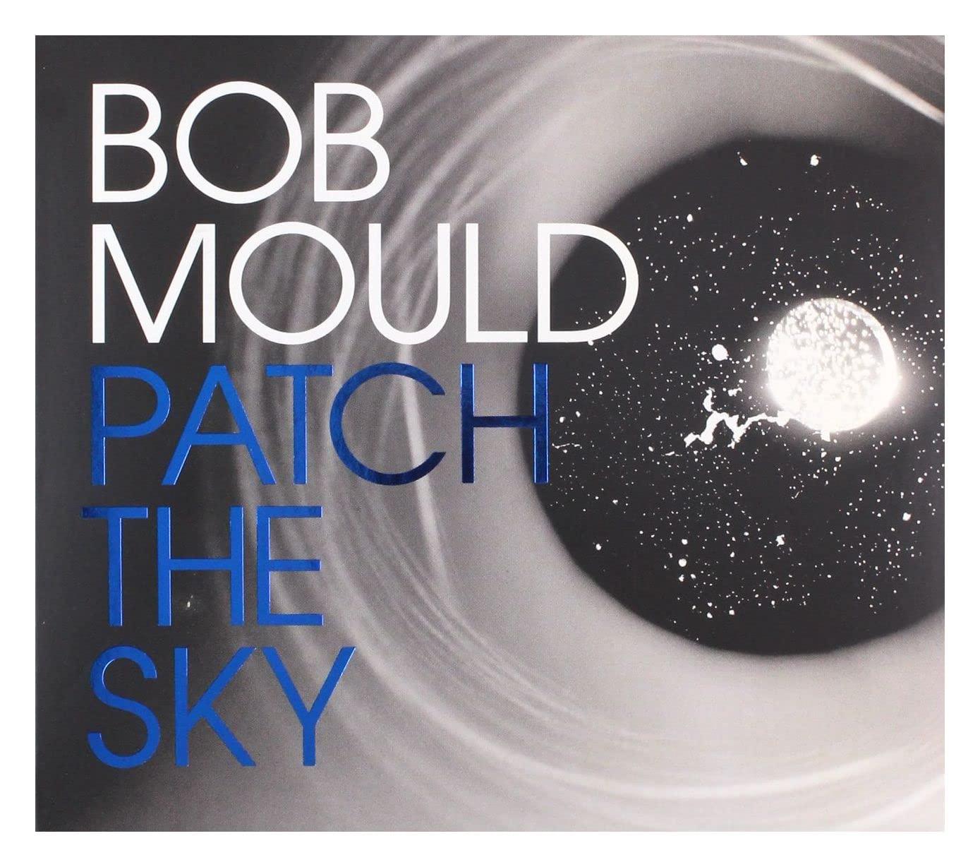 Bob Mould - Patch the Sky - Cd