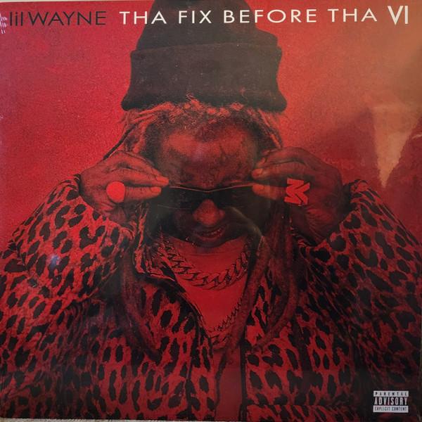 Lil Wayne - Tha Fix Before Tha VI - Lp