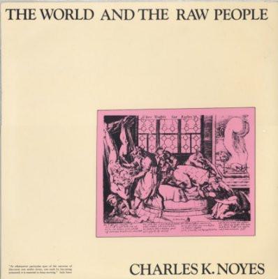 Charles K. Noyes - World And The Raw People - Lp