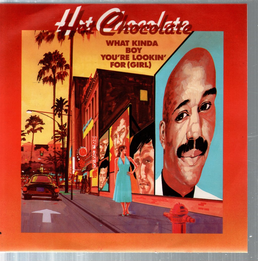 Hot Chocolate - What Kinda Boy You're Lookin' For Girl - 7 Inch