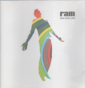 Ram (Uk Group) - For Your Love - Cd