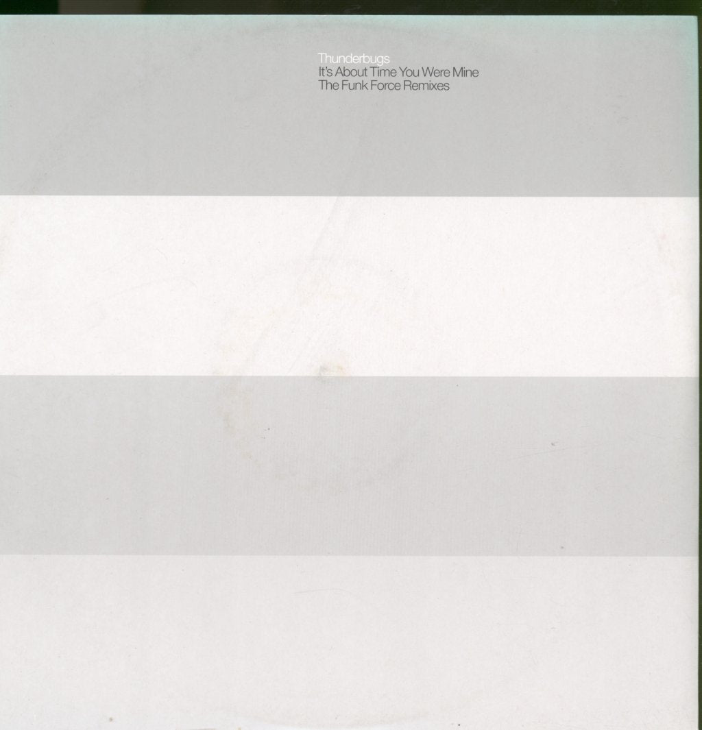 Thunderbugs - It's About Time You Were Mine (The Funk Force Remixes) - 12 Inch