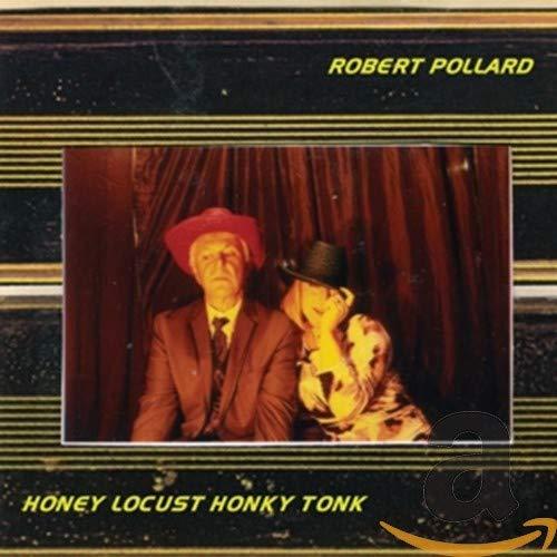 Robert Pollard - Honey Locust Honky Tonk - Cd