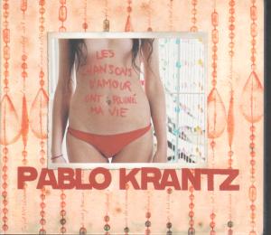 Pablo Krantz - Les Chansons D'amour Ont Ruine Ma Vie - Cd