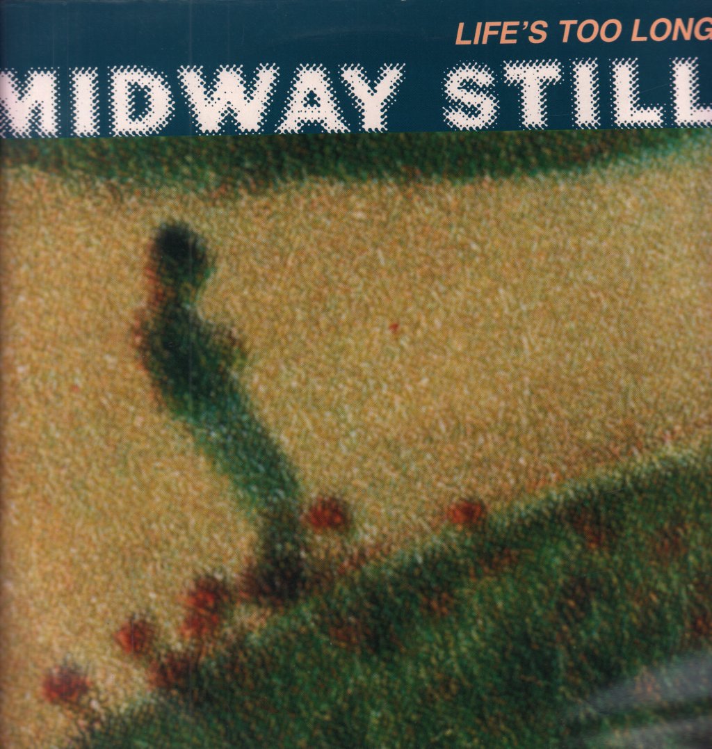 Midway Still - Life's Too Long - Lp