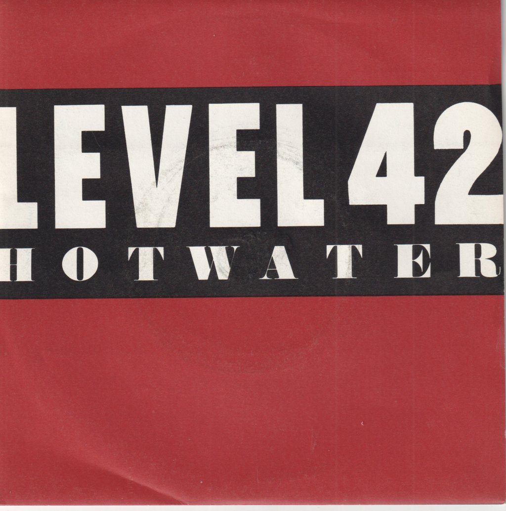 Level 42 - Hot Water - 7 Inch