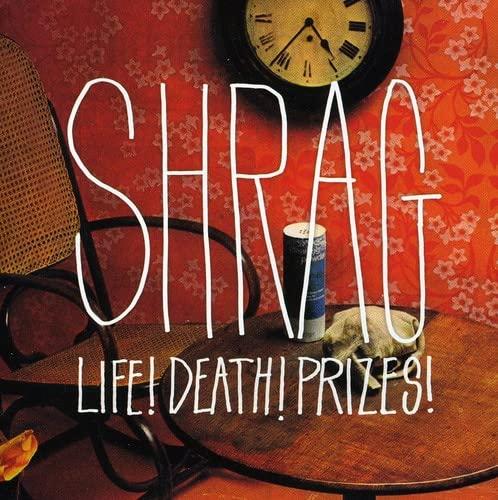 Shrag - Life! Death! Prizes! - Cd