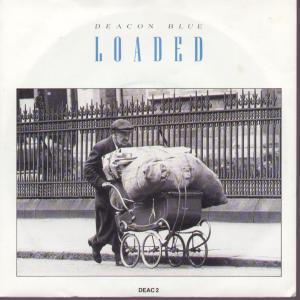 Deacon Blue - Loaded - 7 Inch