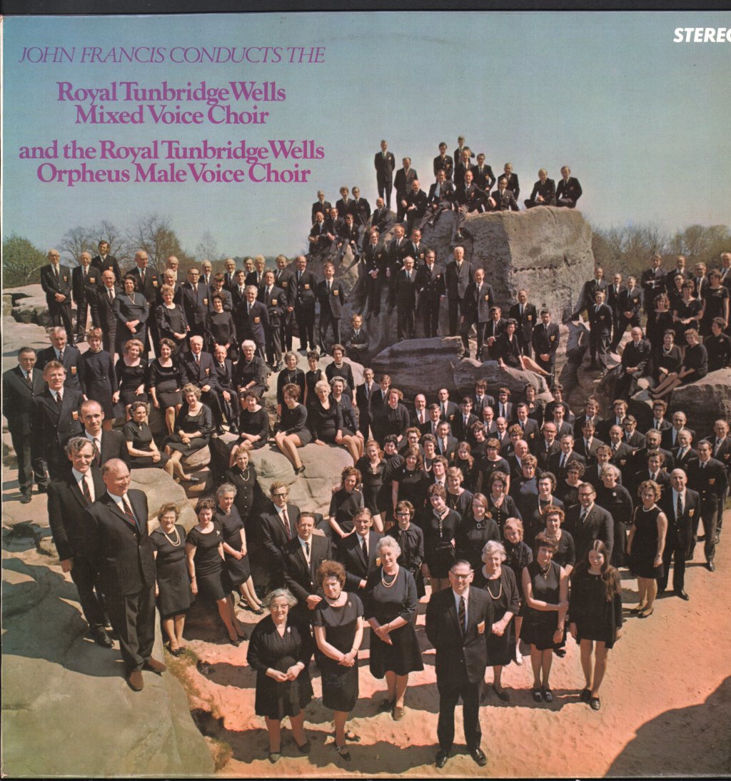 Royal Tunbridge Wells Mixed Voice Choir / Royal Tunbridge Wells Orpheus Male Voice Choir - John Francis Conducts The - Lp