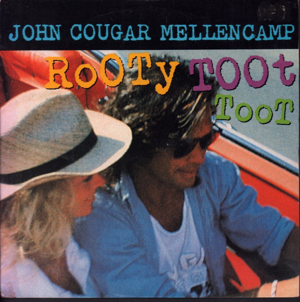 John Cougar Mellencamp - Rooty Toot Toot - 7 Inch
