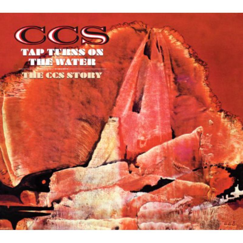 C.C.S. - Tap Turns On the Water (The Ccs Story) - Double Cd