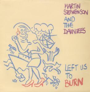 Martin Stephenson And The Daintees - Left Us To Burn - 12 Inch