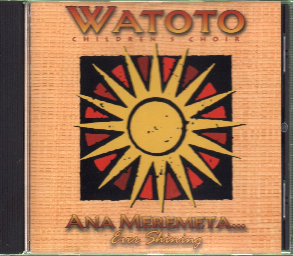 Watoto Children's Choir - Ana Meremeta... Ever Shining - Cd