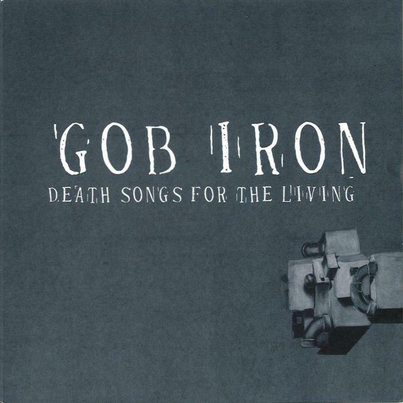 Gob Iron - Death Songs For the Living - Cd