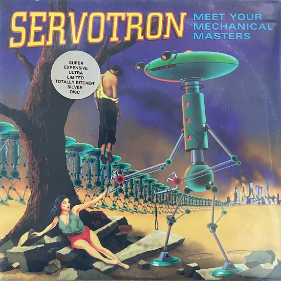 Servotron - Meet Your Mechanical Masters - 7 Inch