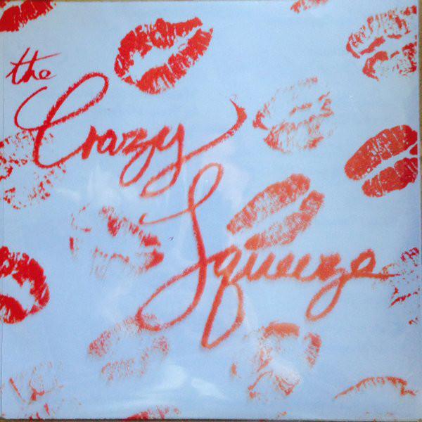 Crazy Squeeze - Gimme A Kiss - 7 Inch