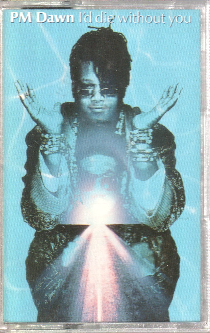 Pm Dawn - I'd Die Without You - Cassette