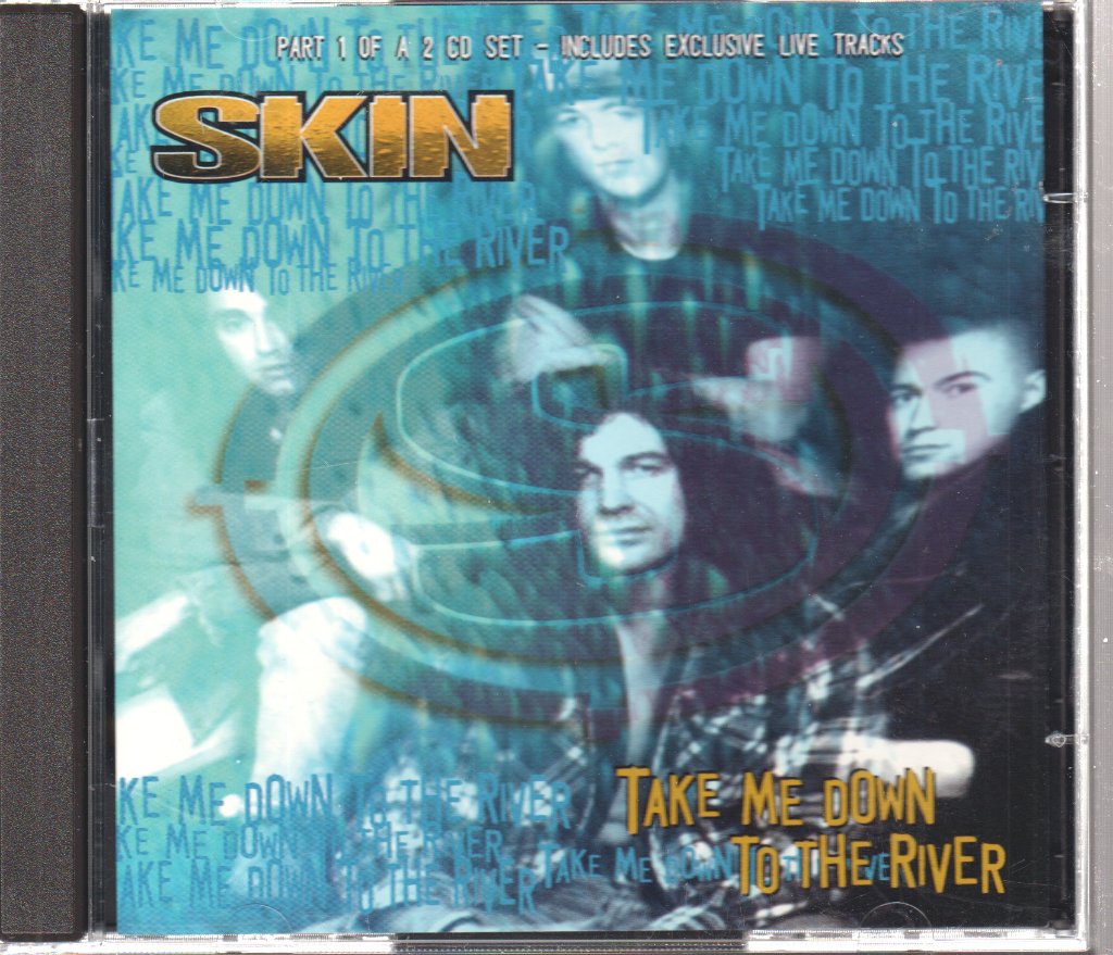 Skin (Rock/Metal Group) - Take Me Down To The River - Double Cd