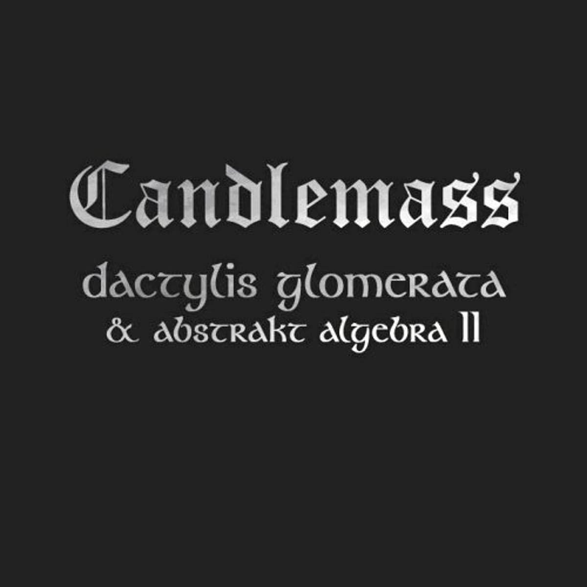 Candlemass - Dactylis Glomerata / Abstrakt Algebra II - Double Cd