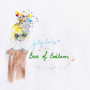 Bess Of Bedlam - Folly Tales - Lp