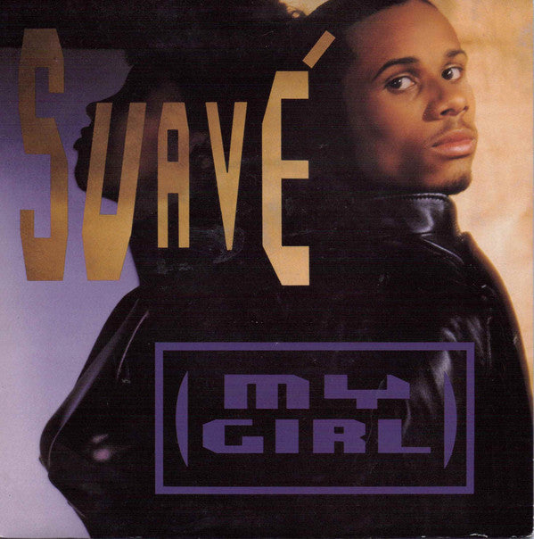 Suavé - My Girl - 7 Inch