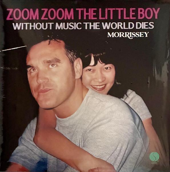 Morrissey - Zoom Zoom The Little Boy / Without Music The World Dies - 7 Inch