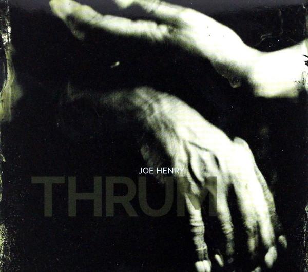 Joe Henry - Thrum - Cd