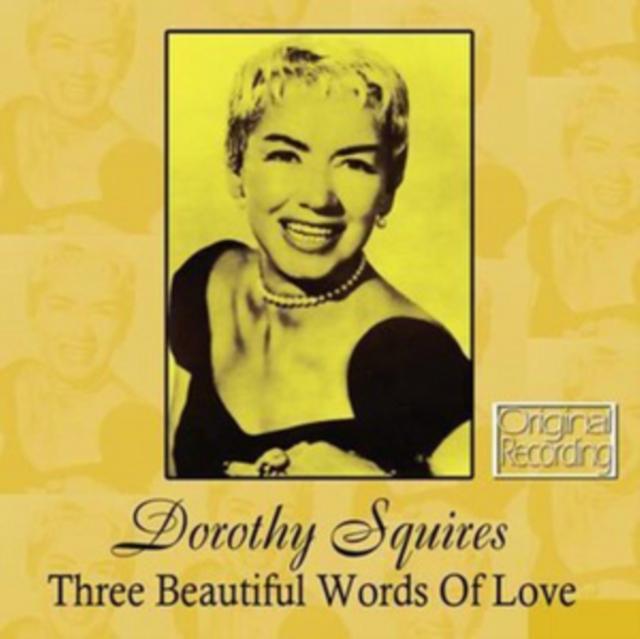 Dorothy Squires - Three Beautiful Words of Love - Cd
