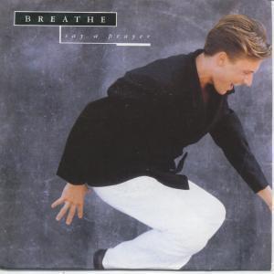 Breathe - Say A Prayer - 7 Inch