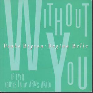 Peabo Bryson And Regina Belle - Without You - 7 Inch