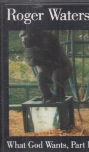 Roger Waters - What God Wants Part 1 - Cassette