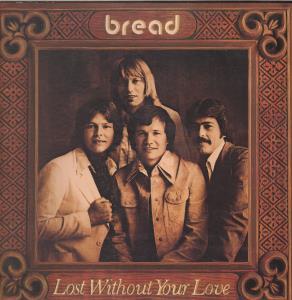 Bread - Lost Without Your Love - Lp