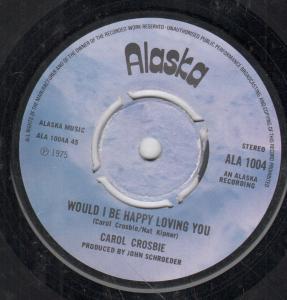 Carol Crosbie - Would I Be Happy Loving You - 7 Inch