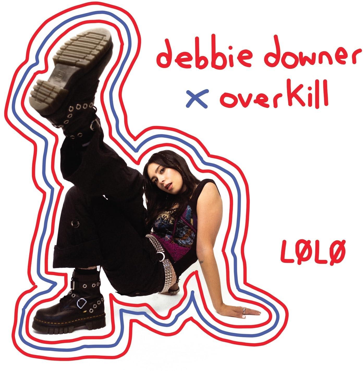 Lolo - Debbie Downer / Overkill - Cd