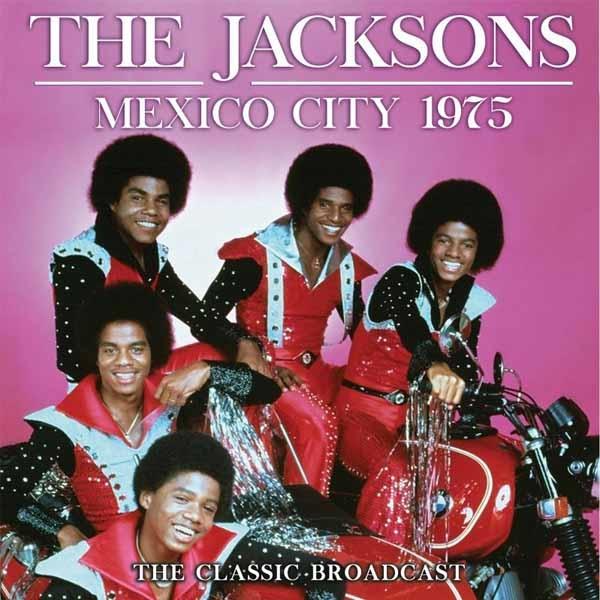 Jacksons (Us Group) - Mexico City 1975 - the Classic Broadcast - Cd