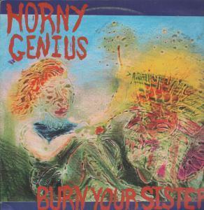 Horny Genius - Burn Your Sister - Lp