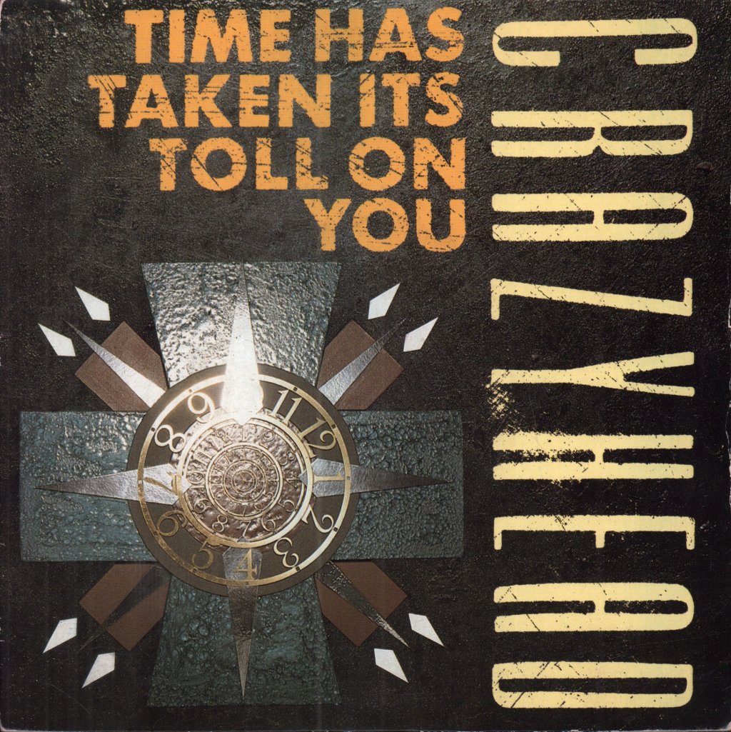Crazyhead - Time Has Taken Its Toll On You - 7 Inch