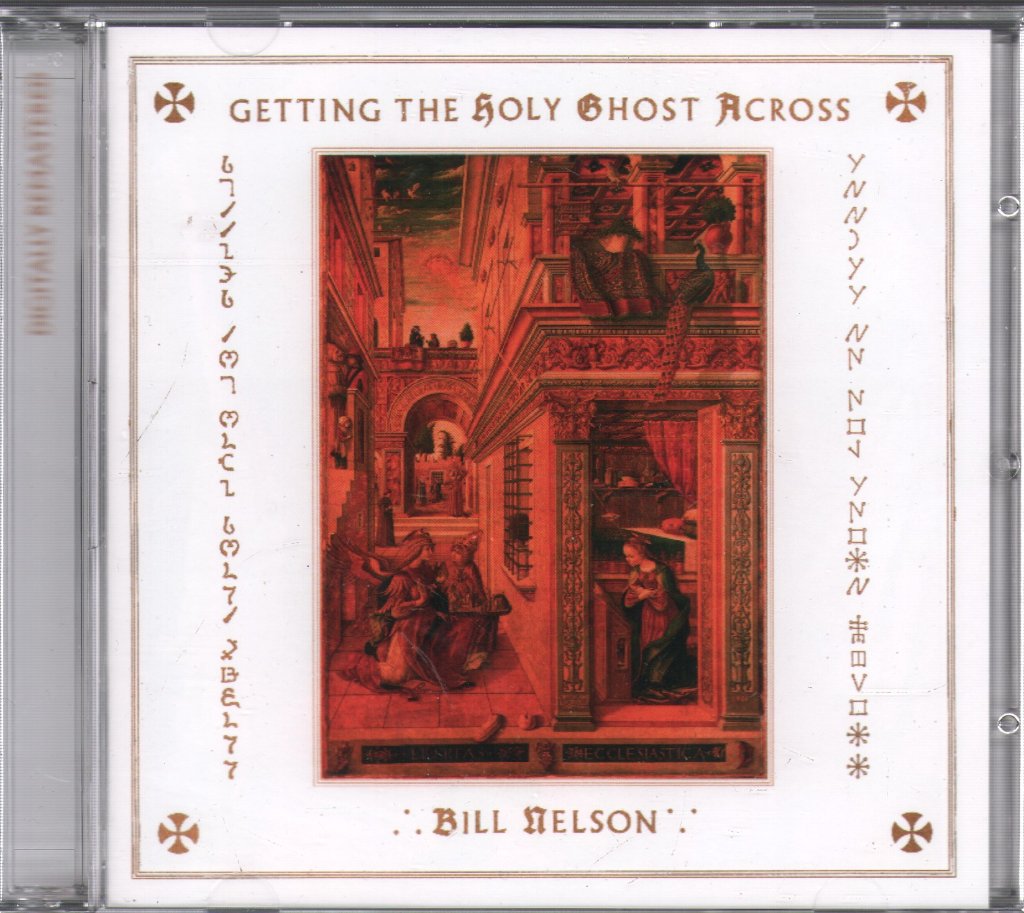 Bill Nelson - Getting The Holy Ghost Across - Double Cd
